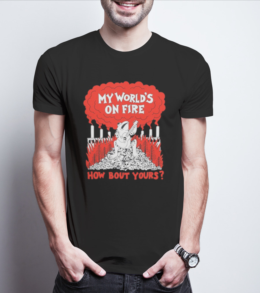 My World's On Fire How Bout Yours Frog Guitar Clouds Skulls Forest T-Shirt