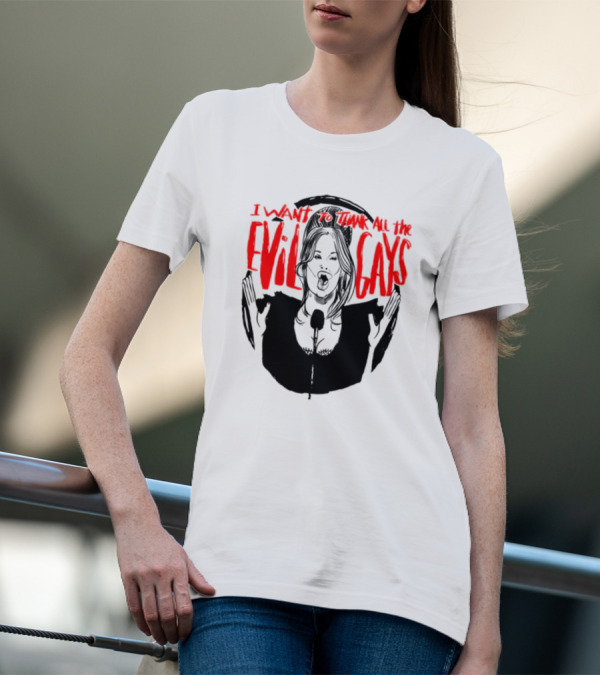 I Want To Thank All The Evil Gays T-Shirt