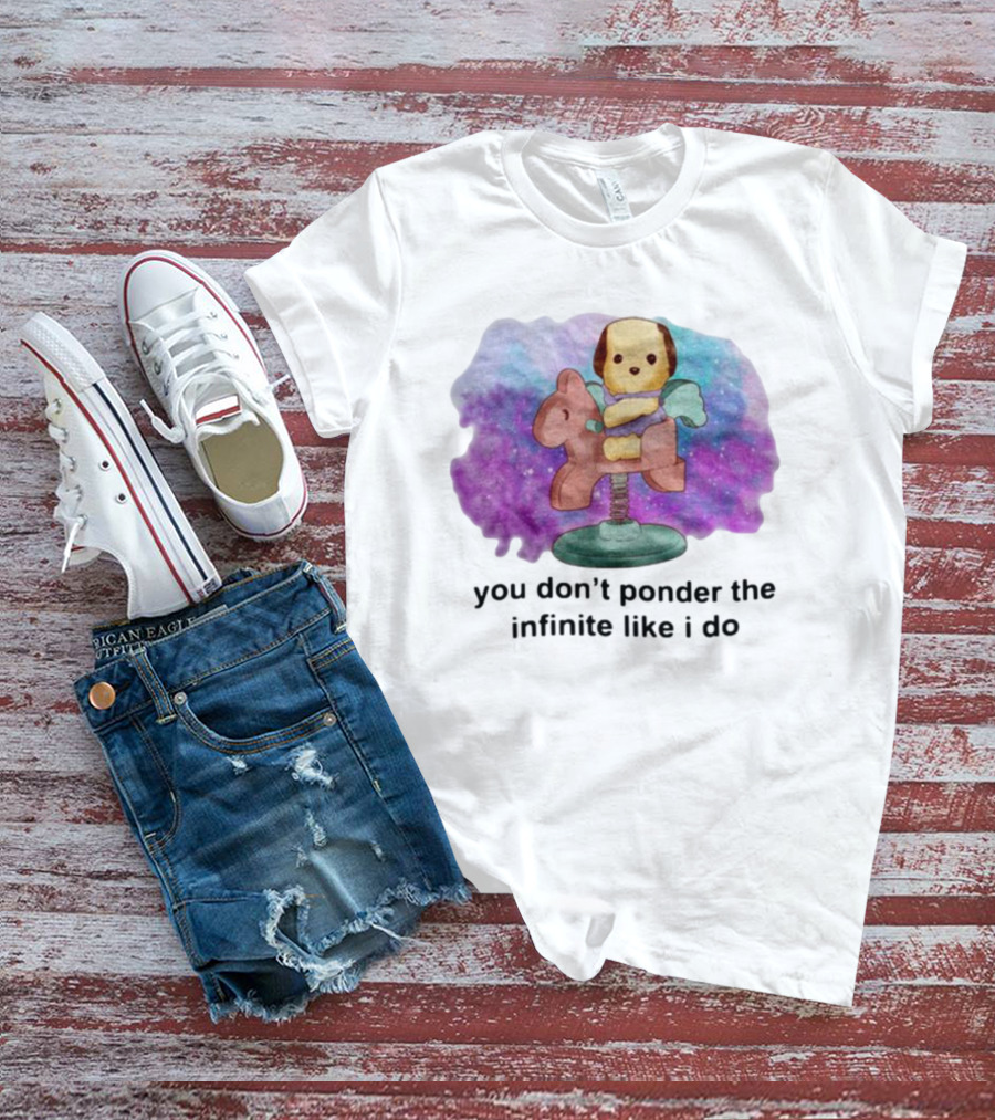 Justinsshirtstore You Don't Ponder The Infinite Like I Do Puppy On Rocking Horse In Cosmic Cloud T-Shirt