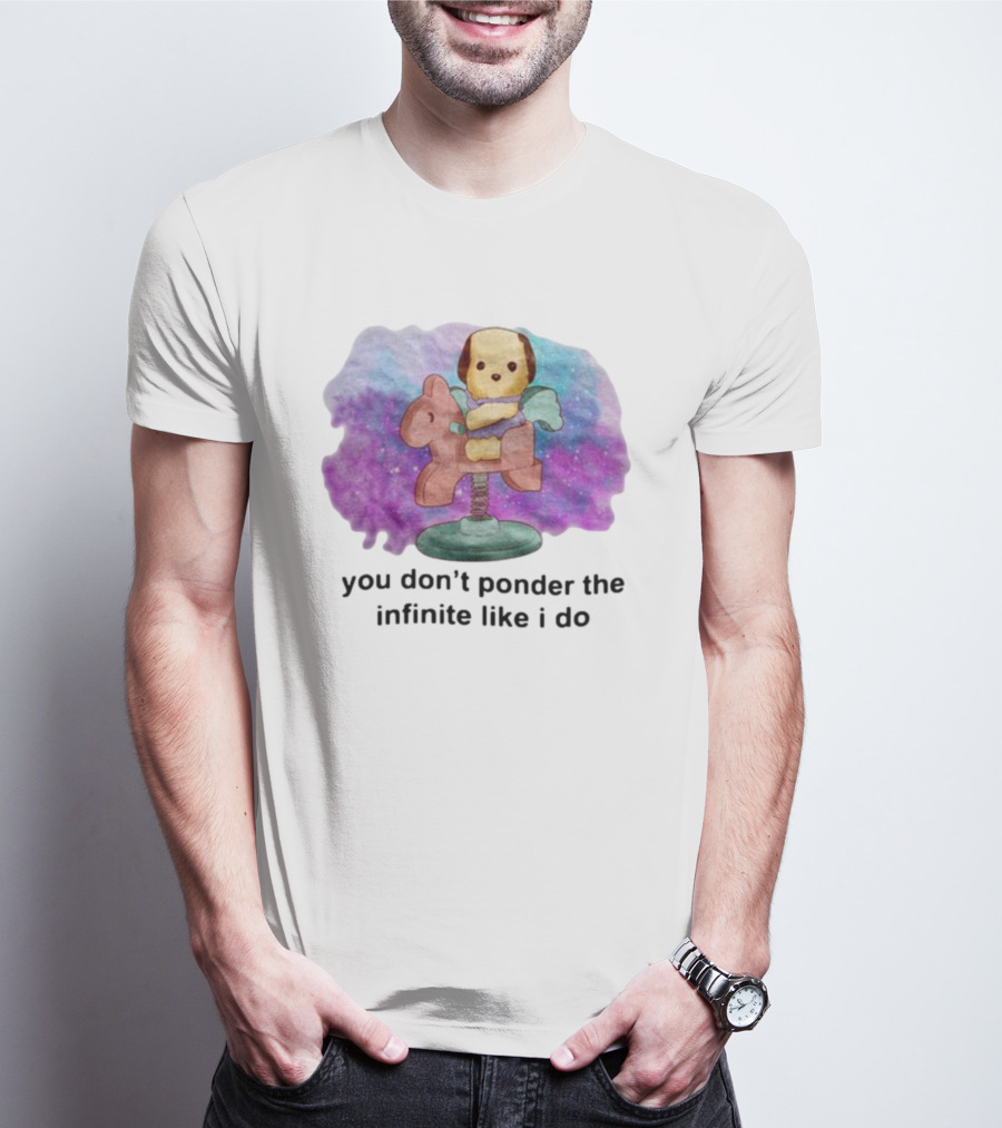 Justinsshirtstore You Don't Ponder The Infinite Like I Do Puppy On Rocking Horse In Cosmic Cloud T-Shirt