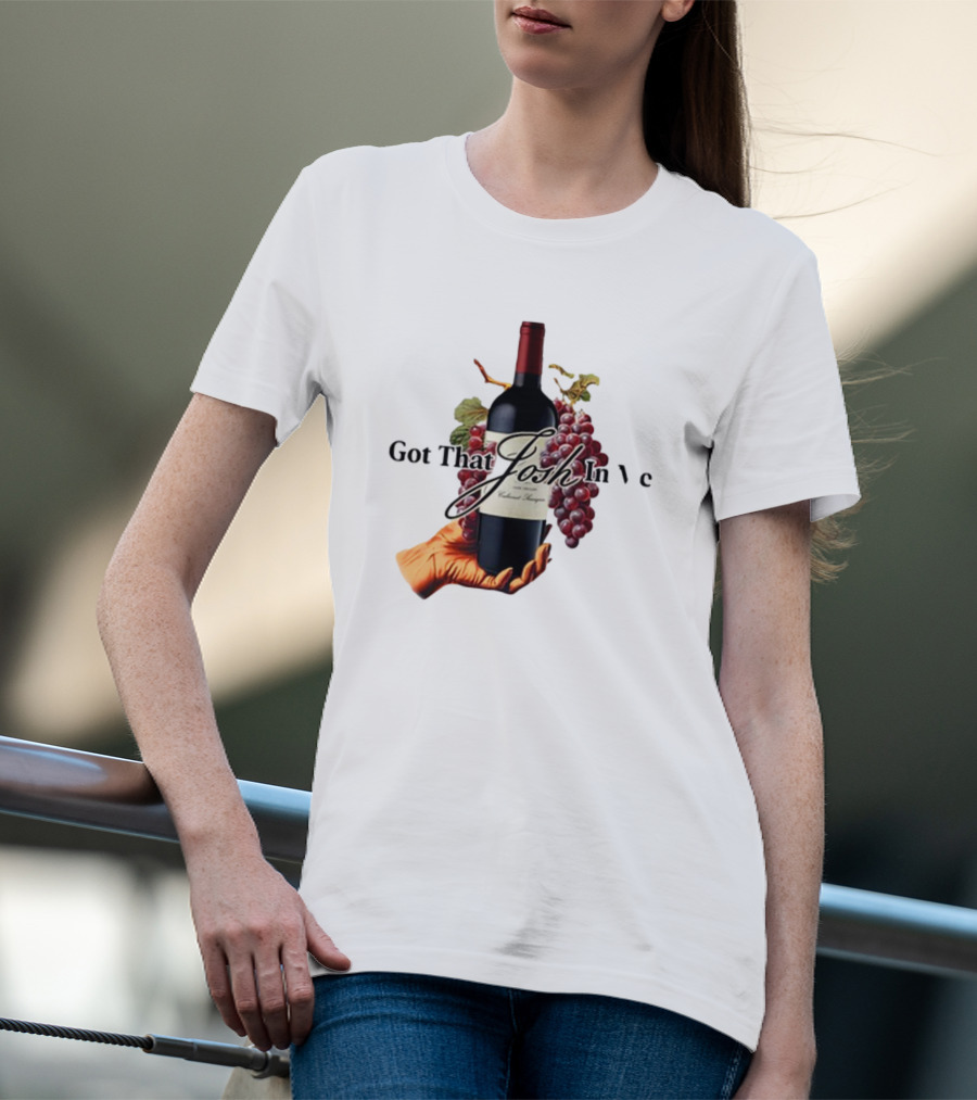 Shitheadsteve Got That Josh Wine In Me Cabernet Sauvignon Grapes Vintage Bottle T-Shirt