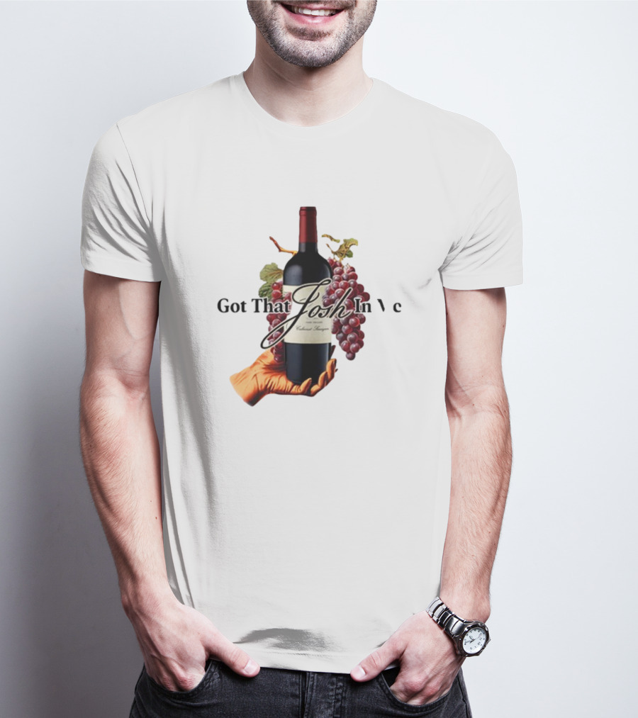 Shitheadsteve Got That Josh Wine In Me Cabernet Sauvignon Grapes Vintage Bottle T-Shirt