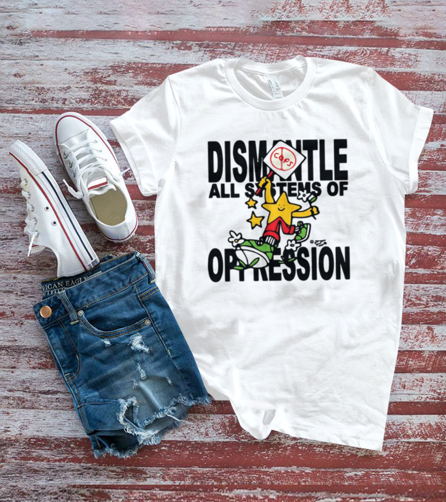 Dismantle All Systems Of Oppression Star Holding ACAB Sign T-Shirt