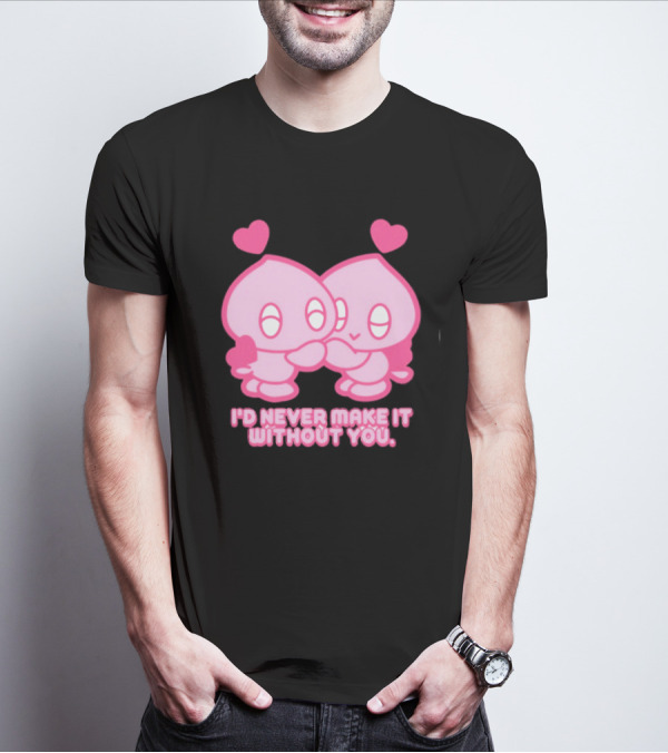 Young Romance I'd Never Make It Without You Pink Hearts Characters T-Shirt