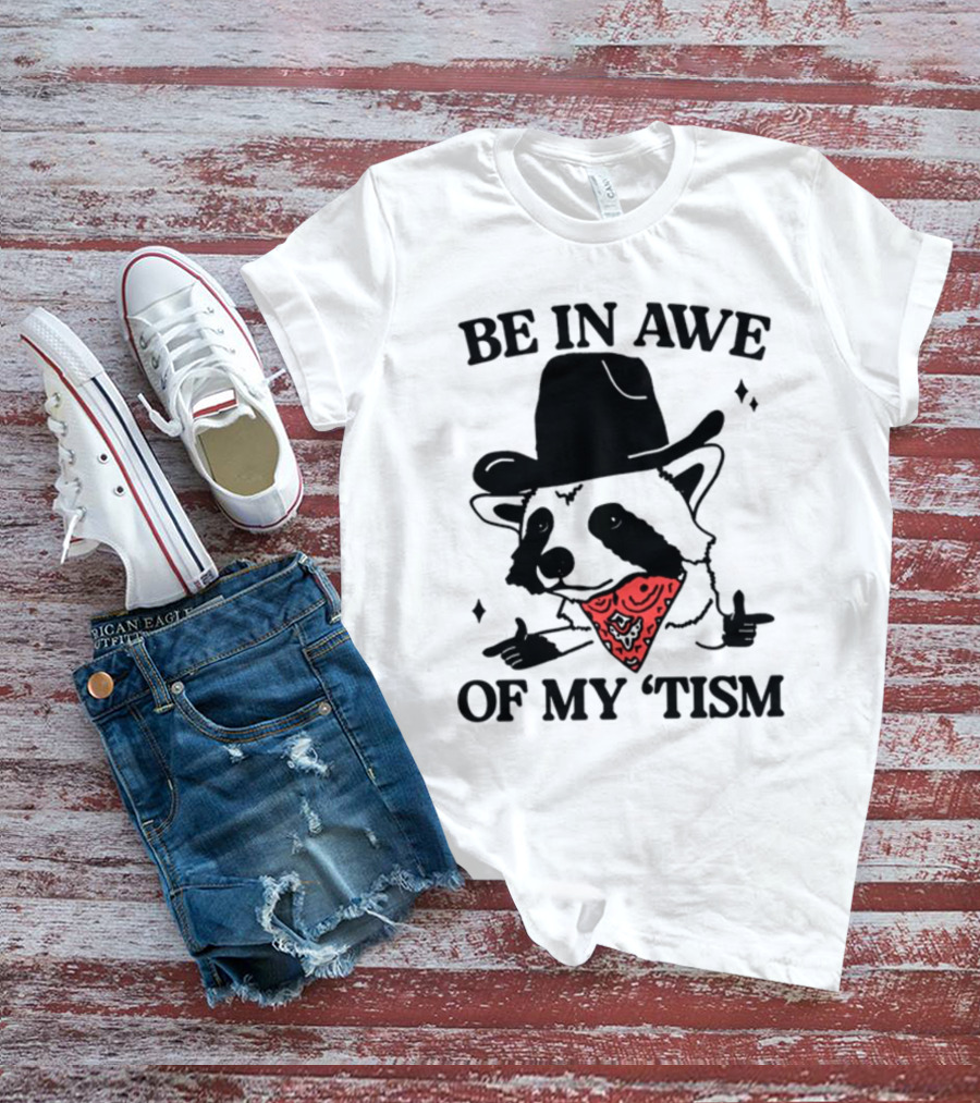 Be In Awe Of My 'Tism Raccoon Cowboy Bandana T-Shirt