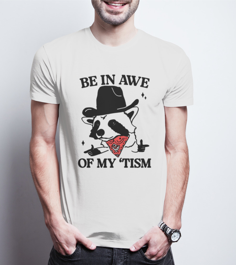 Be In Awe Of My 'Tism Raccoon Cowboy Bandana T-Shirt