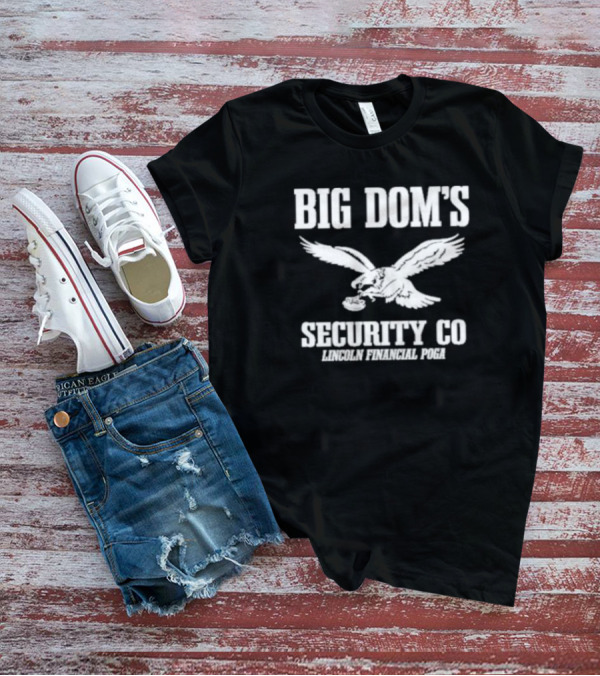 Big Dom’s Security Co Lincoln Financial Poga Eagle T-Shirt