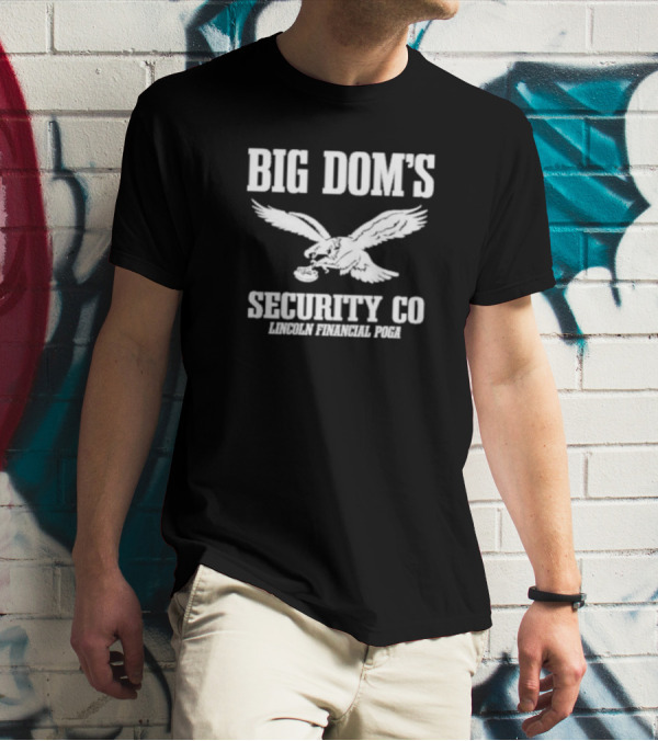 Big Dom’s Security Co Lincoln Financial Poga Eagle T-Shirt