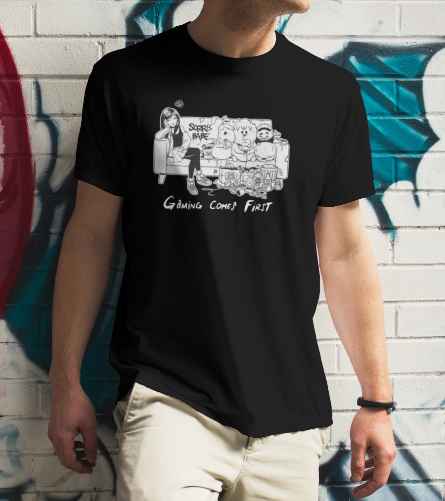 Sorry Babe Gaming Comes First Couch Scene With Characters And Fabs Rich Text T-Shirt