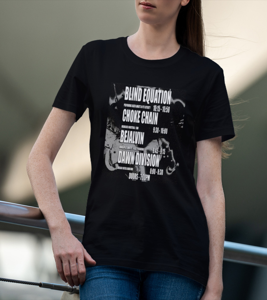 Blind Equation Choke Chain Bejalvin Dawn Division Concert 7pm T-Shirt