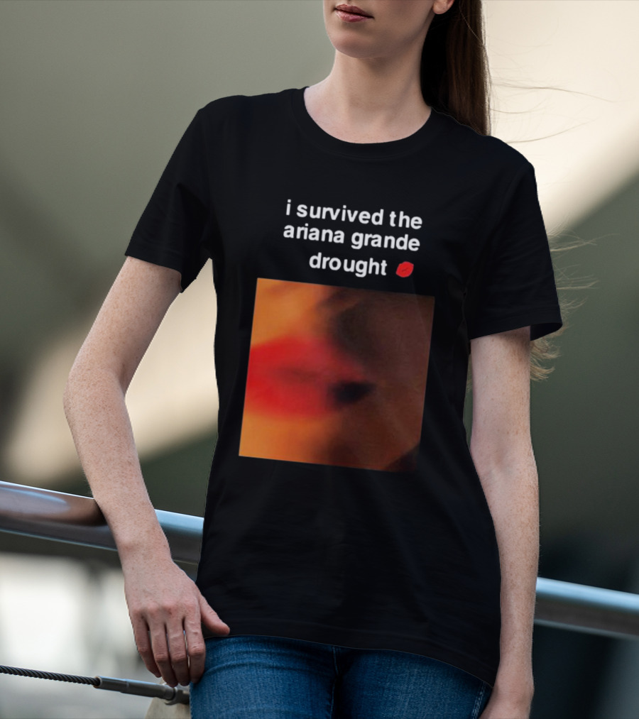 I Survived The Ariana Grande Drought Red Lips T-Shirt