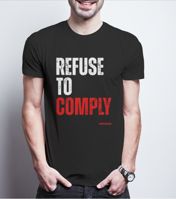 Redpillthreads Refuse To Comply T-Shirt