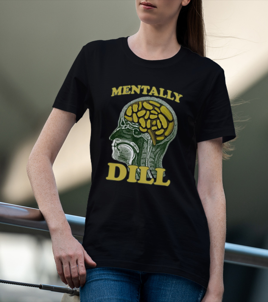 Mentally Dill Brain Anatomy Pickle Pun T-Shirt