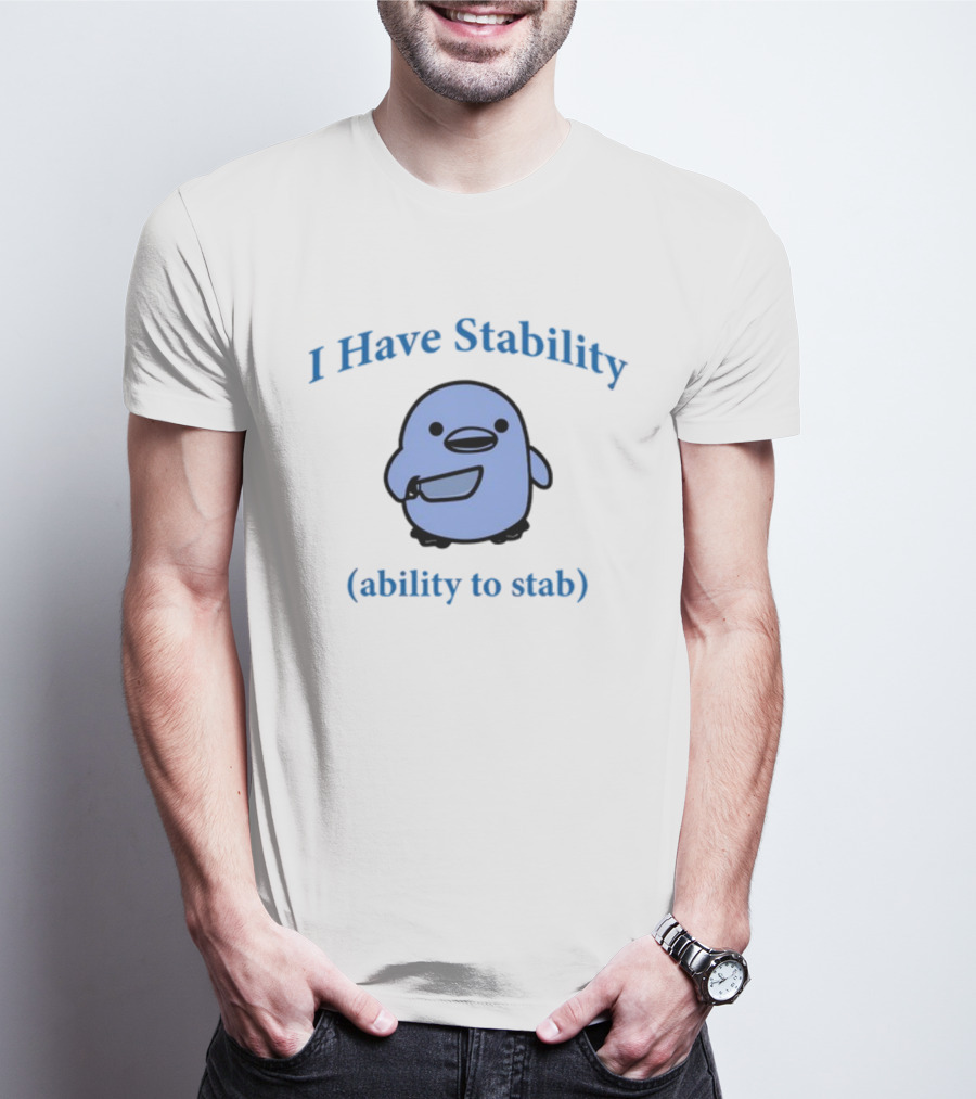 I Have Stability Ability To Stab Cartoon Bird Holding Knife T-Shirt
