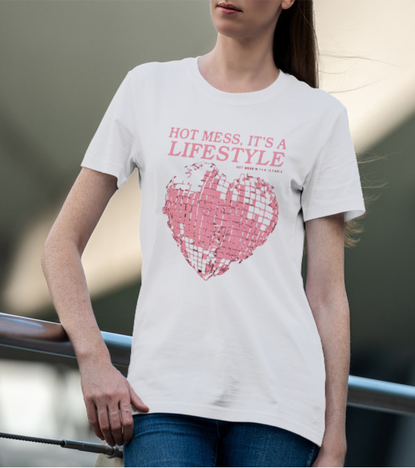 HOT MESS IT'S A LIFESTYLE PINK DISCO HEART W THA IX EARLE T-Shirt