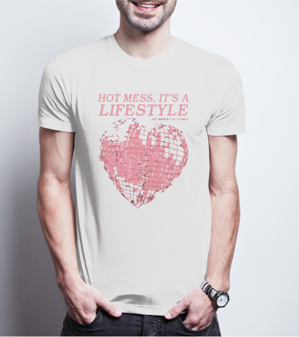 HOT MESS IT'S A LIFESTYLE PINK DISCO HEART W THA IX EARLE T-Shirt