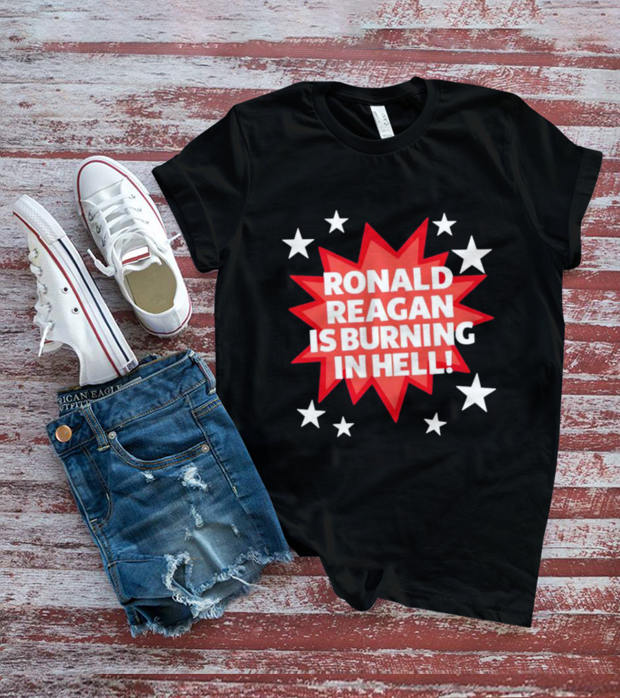 Ronald Reagan Is Burning In Hell Starburst T-Shirt