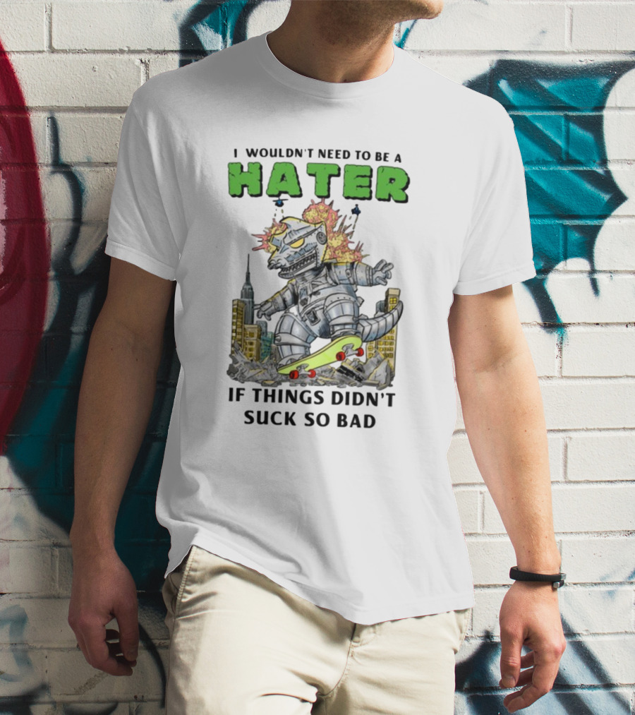 I Wouldn't Need To Be A Hater Robot Monster Skating City Chaos T-Shirt