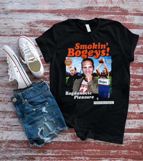 Smokin' Bogeys Bogdanovic Pleasure Bocker Back Pages Shrewd Clever Slick Bojan T-Shirt