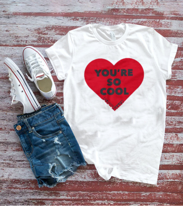 You're So Cool Flower Face Heart Design Flowerfacemusic T-Shirt