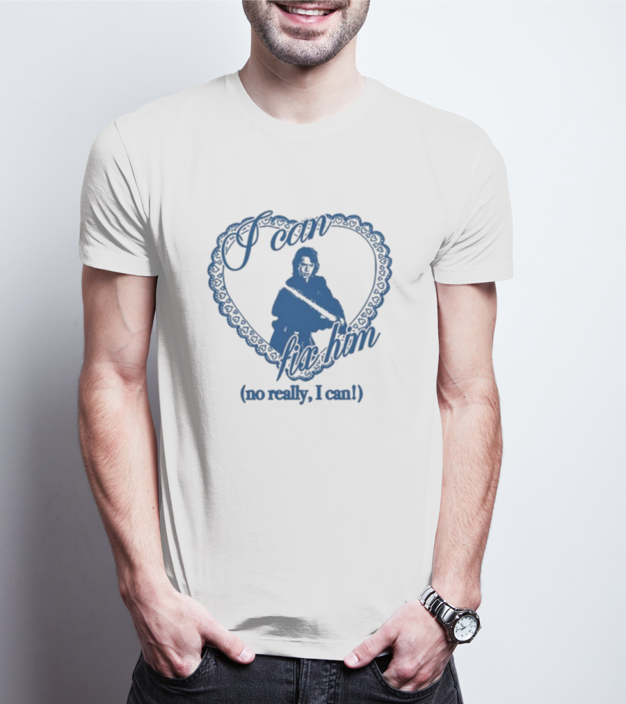 I Can Fix Him Heart Design No Really I Can T-Shirt
