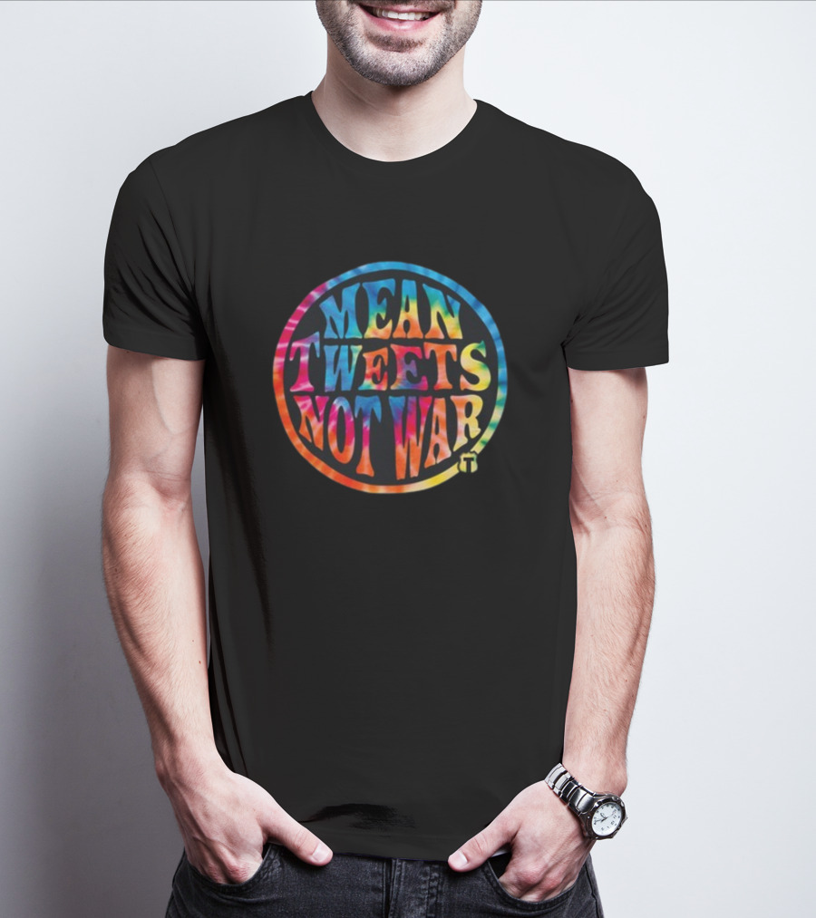 Mean Tweets Not War Theofficertatum T-Shirt
