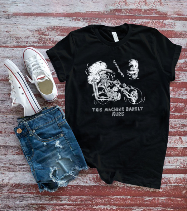 Heavyslime How Are You Skeleton Motorcycle This Machine Barely Runs T-Shirt