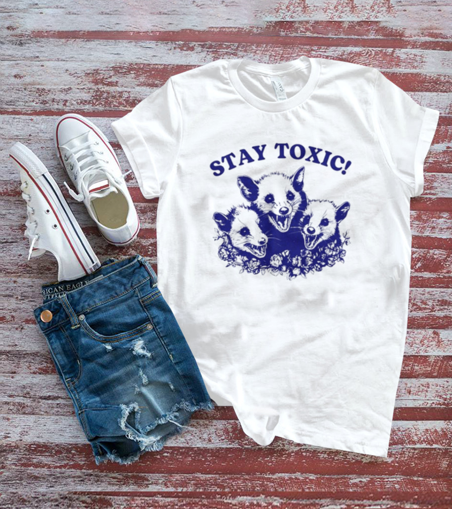 Stay Toxic Trash Panda Iswearimnothigh T-Shirt