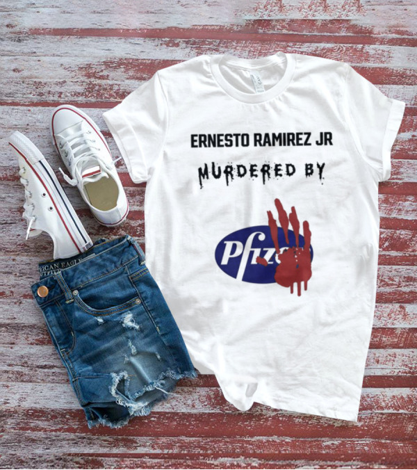 Ernesto Ramirez Jr Murdered By Pfizer Red Handprint T-Shirt