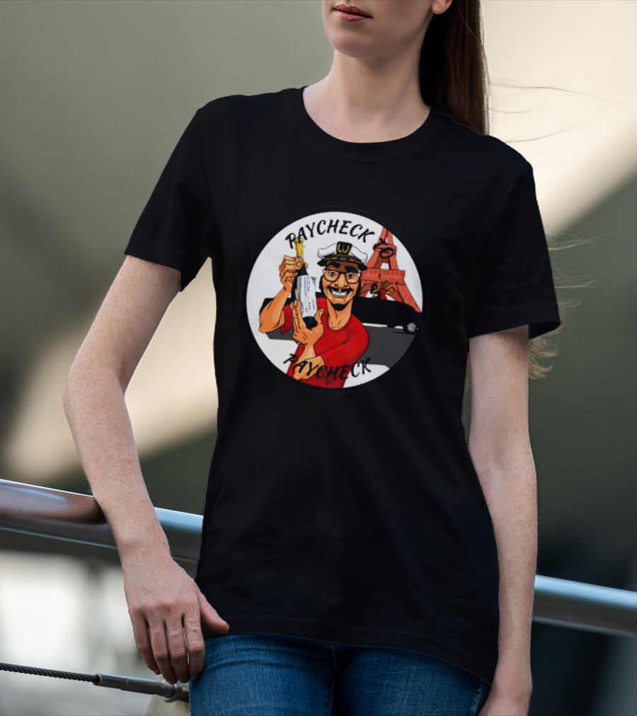 Paycheck To Paycheck Eiffel Tower Celebration With Champagne And Limo T-Shirt