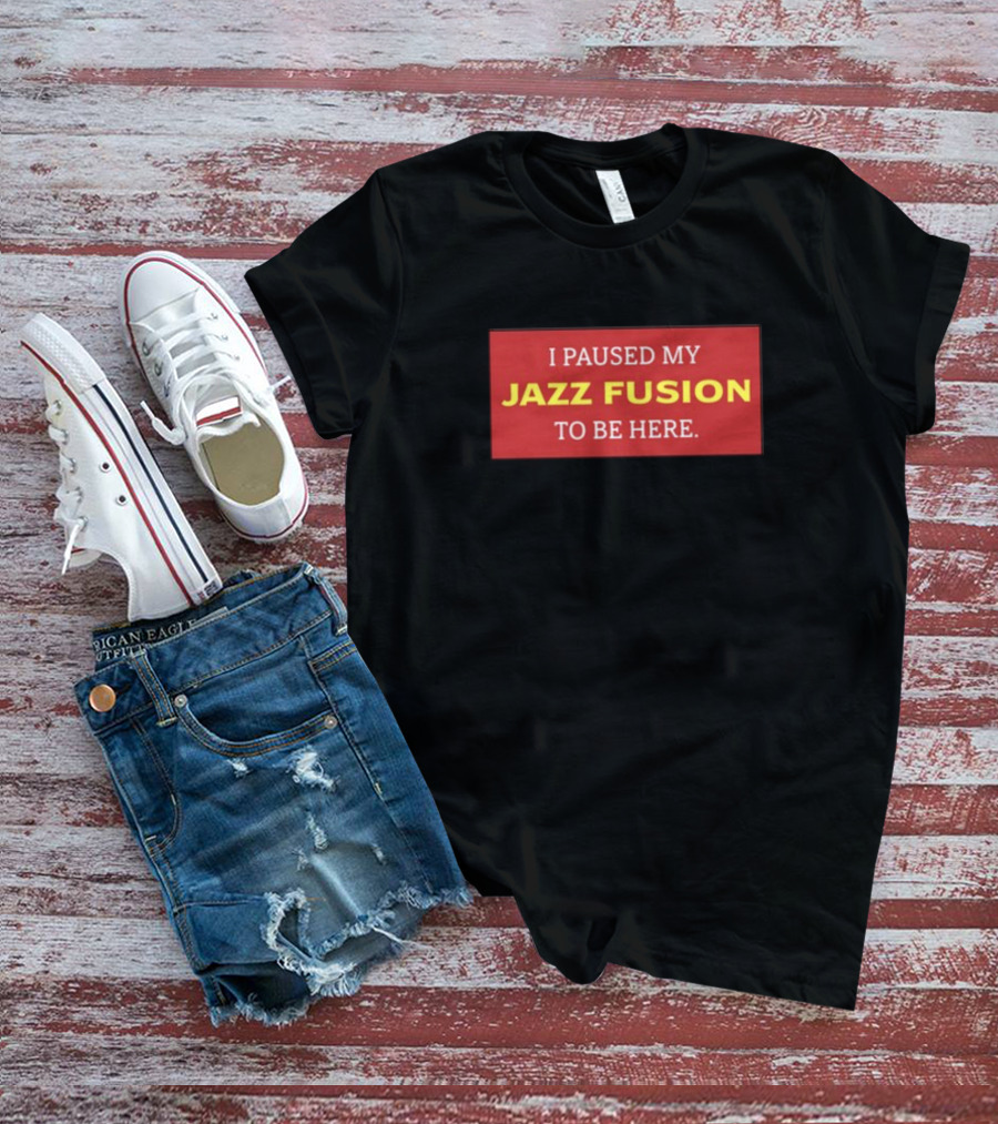 I Paused My Jazz Fusion To Be Here Lonious Thee Monk T-Shirt