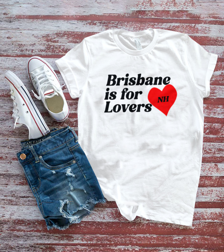 Brisbane Is For Lovers NH Heart Niall Horan T-Shirt