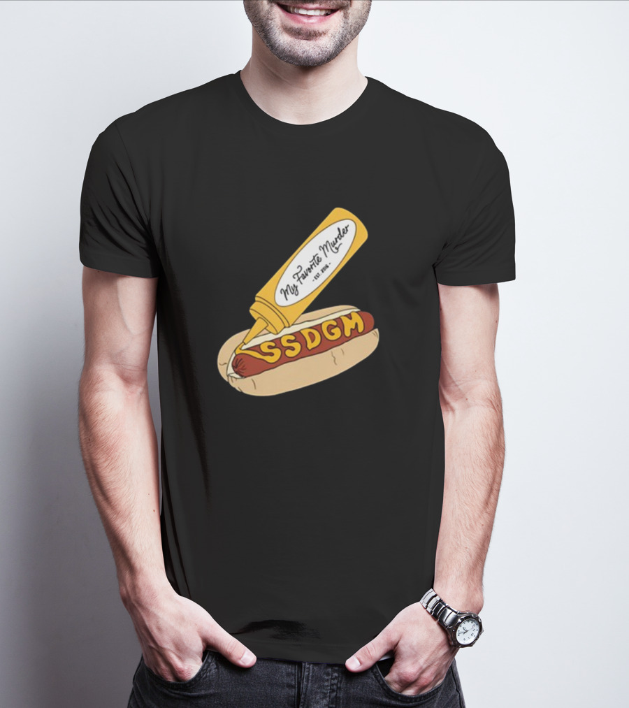 Exactly Right My Favorite Murder SSDGM Hot Dog Mustard T-Shirt