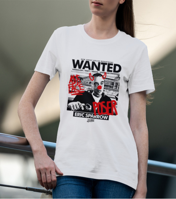 New Jersey Police Department Wanted Eric Sparrow Vandalism Theft Arson Underage Drinking Add Face Poser T-Shirt