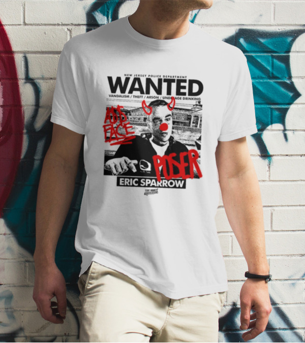 New Jersey Police Department Wanted Eric Sparrow Vandalism Theft Arson Underage Drinking Add Face Poser T-Shirt