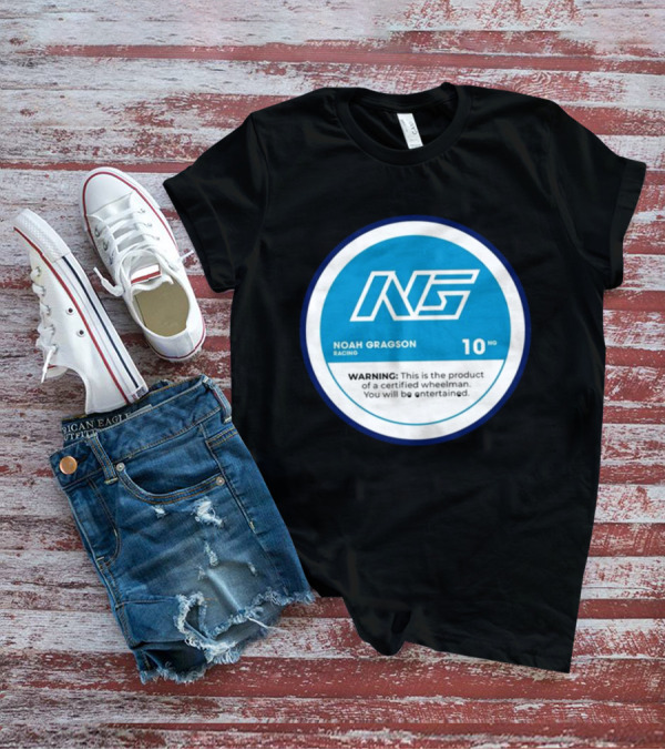 Noah Gragson Racing NG Certified Wheelman Warning You Will Be Entertained T-Shirt