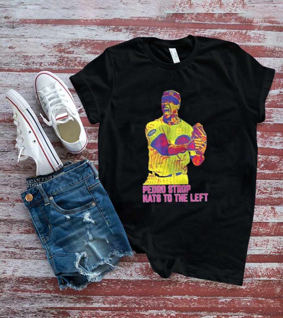 Pedro Strop Hats To The Left Colorful Baseball Player T-Shirt
