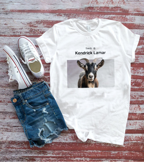 This Is Kendrick Lamar Goat Image T-Shirt
