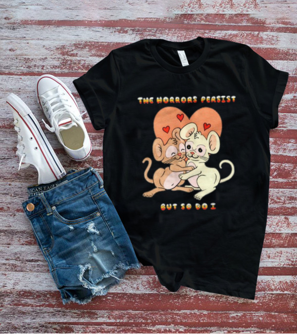 The Horrors Persist But So Do I Cute Cartoon Mice Embrace With Hearts T-Shirt