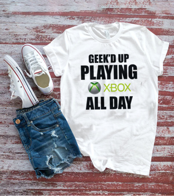Geeked Up Playing Xbox All Day Gaming Lifestyle T-Shirt