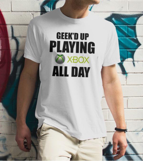 Geeked Up Playing Xbox All Day Gaming Lifestyle T-Shirt