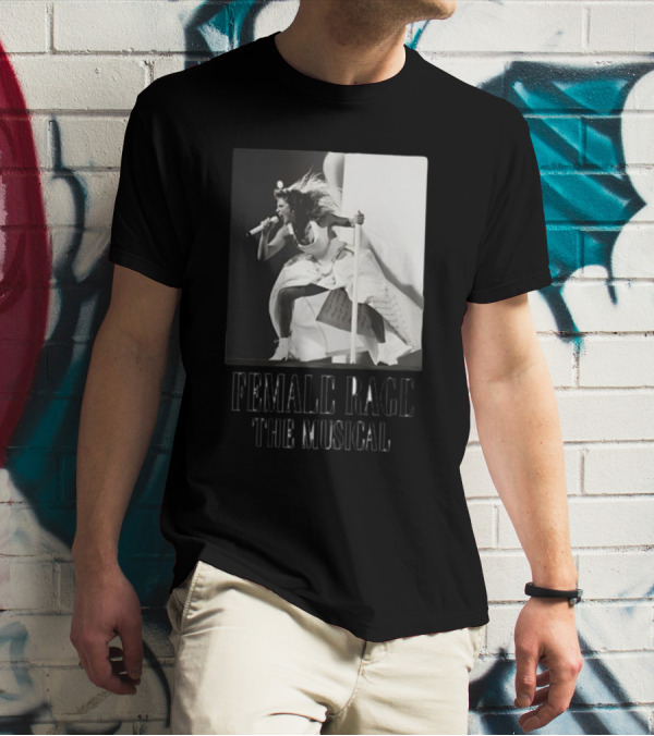 Female Rage The Musical Taylor Performance Iconic T-Shirt