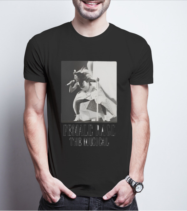 Female Rage The Musical Taylor Performance Iconic T-Shirt
