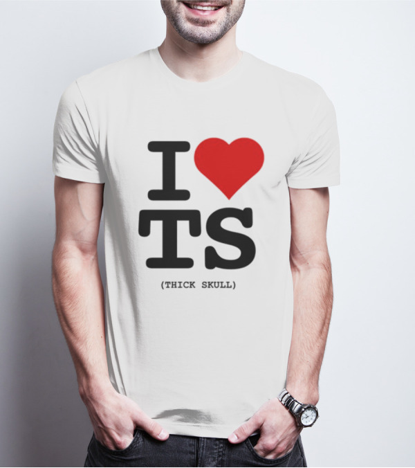 I Heart TS (Thick Skull) T-Shirt