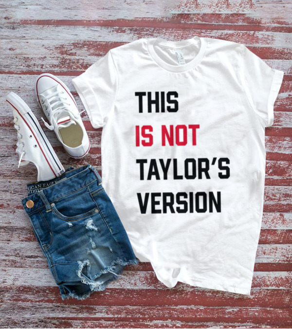 This Is Not Taylor's Version Text In Bold Black And Red T-Shirt