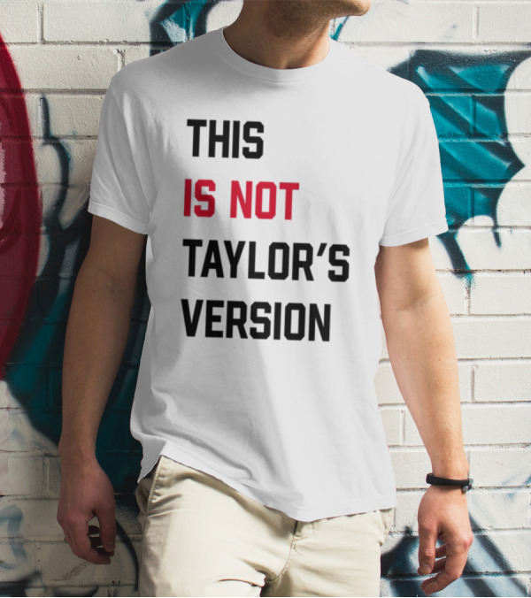 This Is Not Taylor's Version Text In Bold Black And Red T-Shirt