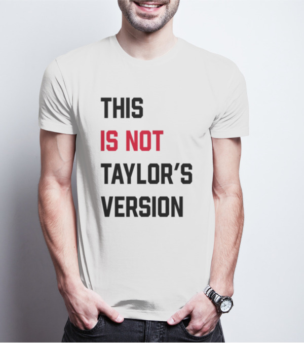 This Is Not Taylor's Version Text In Bold Black And Red T-Shirt