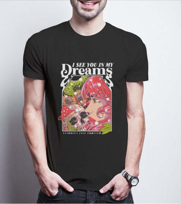 I See You In My Dreams Assholes Live Forever Skull Anime T-Shirt