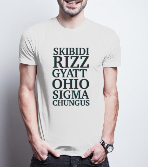 Skibidi Rizz Gyatt Ohio Sigma Chungus Meme Compilation T-Shirt