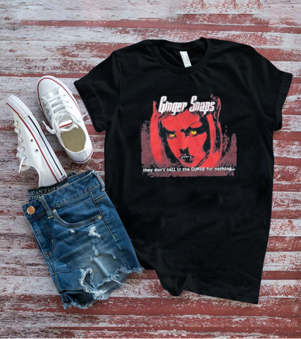 Ginger Snaps They Don’t Call It The Curse For Nothing Werewolf T-Shirt